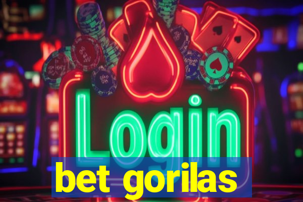 bet gorilas